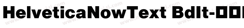 HelveticaNowText BdIt字体转换